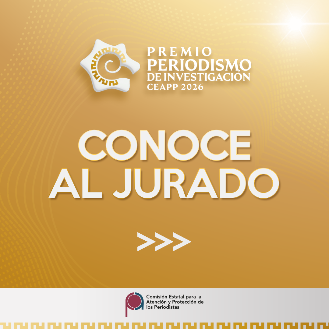 Conoce al jurado del Premio Periodismo de Investigación CEAPP 2026